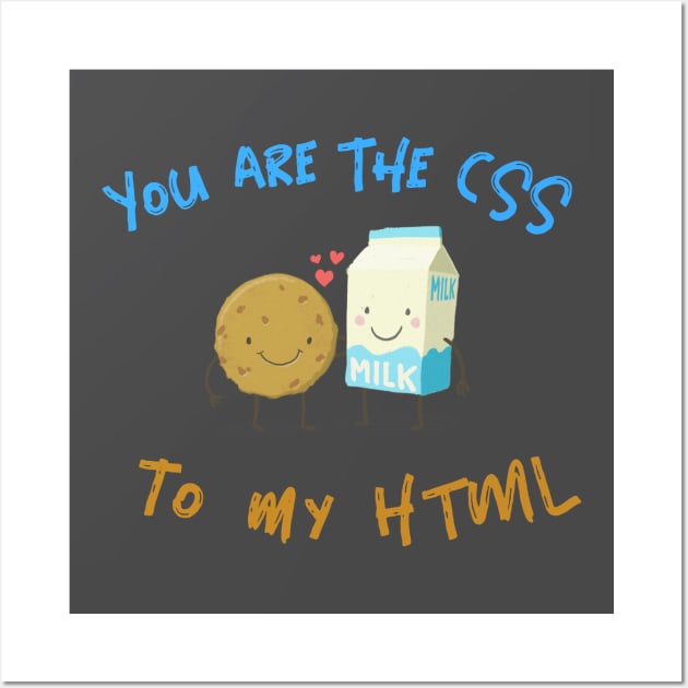 "You are the CSS to my HTML" Wall Art by Salma Satya and Co.
